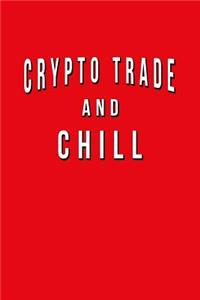 Crypto Trade And Chill