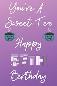 You're A Sweet-Tea Happy 57th Birthday