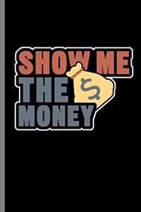 Show me the Money