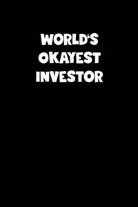 World's Okayest Investor Notebook - Investor Diary - Investor Journal - Funny Gift for Investor