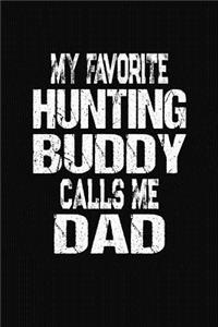 My Favorite Hunting Buddy Calls Me Dad