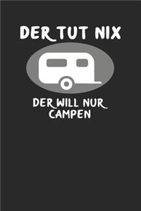 Der tut nix, der will nur Campen