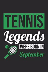 Tennis Legends Were Born In September - Tennis Journal - Tennis Notebook - Birthday Gift for Tennis Player