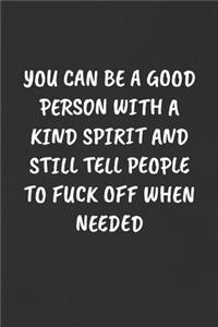 You Can Be a Good Person with a Kind Spirit and Still Tell People to Fuck Off When Needed