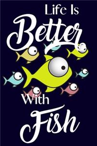 Life Is Better With Fish