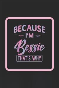 Because I'm Bessie That's Why