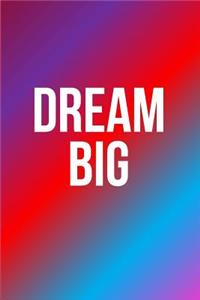 Dream Big