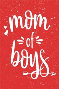 Mom of Boys: Love Sons Best Mommy Life Perfect Mother's Day Gift 6x9 Journal 100 Page Lined Notebook