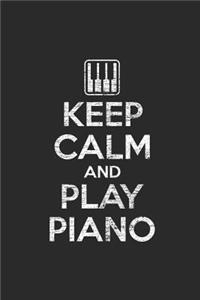 Keep Calm And Play Piano