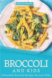 Broccoli and Kids