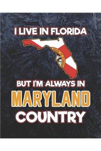 I Live in Florida But I'm Always in Maryland Country