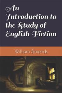 An Introduction to the Study of English Fiction