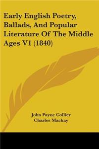 Early English Poetry, Ballads, And Popular Literature Of The Middle Ages V1 (1840)