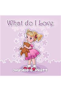 What Do I Love