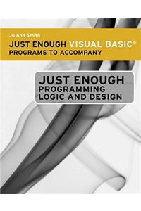 Just Enough Visual Basic Programs for Ferrell S Just Enough Programming Logic and Design