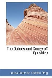 The Ballads and Songs of Ayrshire