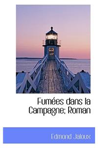 Fum Es Dans La Campagne; Roman