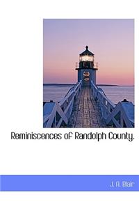 Reminiscences of Randolph County.