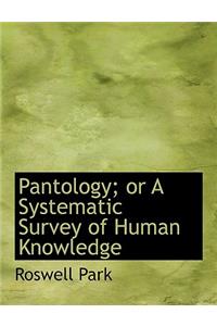 Pantology; Or a Systematic Survey of Human Knowledge