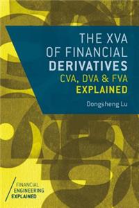 XVA of Financial Derivatives: CVA, DVA and FVA Explained