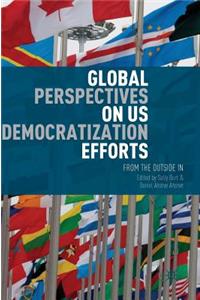 Global Perspectives on Us Democratization Efforts