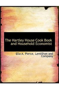 The Hartley House Cook Book and Household Economist