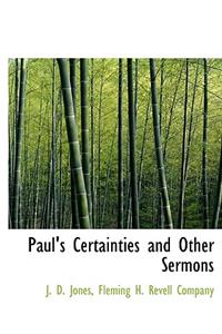 Paul's Certainties and Other Sermons