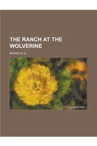 The Ranch at the Wolverine
