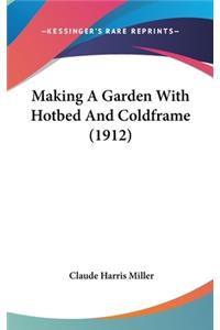 Making a Garden with Hotbed and Coldframe (1912)