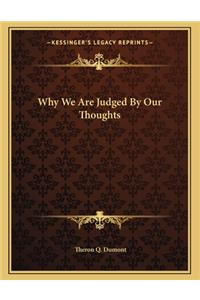 Why We Are Judged by Our Thoughts