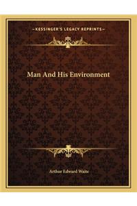 Man and His Environment