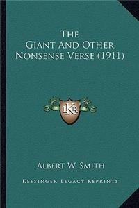 Giant and Other Nonsense Verse (1911) the Giant and Other Nonsense Verse (1911)