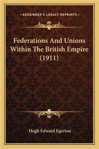 Federations And Unions Within The British Empire (1911)