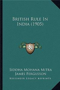 British Rule In India (1905)