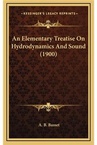 An Elementary Treatise on Hydrodynamics and Sound (1900)