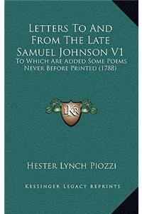 Letters to and from the Late Samuel Johnson V1