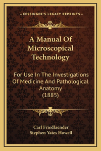 A Manual of Microscopical Technology