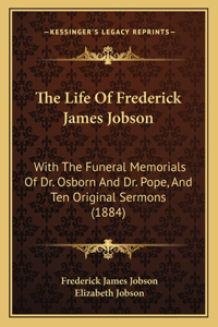Life Of Frederick James Jobson