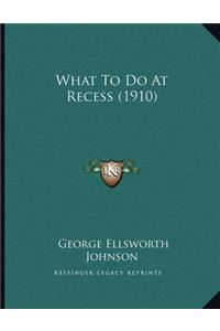 What To Do At Recess (1910)
