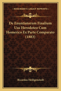 De Enuntiatorum Finalium Usu Herodoteo Cum Homerico Ex Parte Comparato (1883)