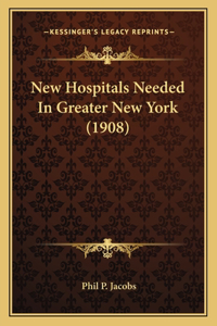 New Hospitals Needed In Greater New York (1908)