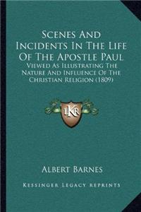 Scenes And Incidents In The Life Of The Apostle Paul
