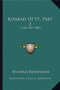 Konrad III V1, Part 2