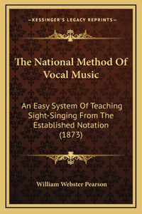 The National Method Of Vocal Music