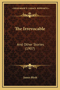 The Irrevocable