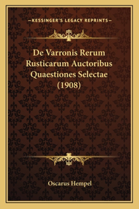 De Varronis Rerum Rusticarum Auctoribus Quaestiones Selectae (1908)