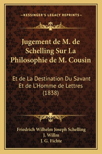 Jugement de M. de Schelling Sur La Philosophie de M. Cousin