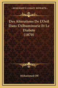 Des Alterations De L'Oeil Dans L'Albuminurie Et Le Diabete (1870)