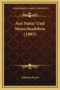 Aus Natur Und Menschenleben (1885)