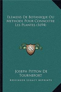 Elemens De Botanique Ou Methode Pour Connoitre Les Plantes (1694)